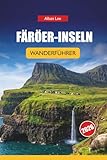 FÄRÖER-INSELN WANDERFÜHRER 2026: Versteckte nordische Wege, dramatische Klippenwanderungen und praktische Planung für unabhängige Outdoor-Besucher (Trailblazer’s Ultimate Hiking Guides, Band 12)