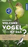 Welcher Vogel ist das?: Über 440 Vogelarten Europas, mehr als 1.600 Abbildungen EXTRA: Mach was für Vögel - mit Kosmos-plus-App (Kosmos-Naturführer)