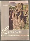Lob der Bastei Ein Führer durch Kurort Rathen, Stadt Wehlen und das Basteigebiet