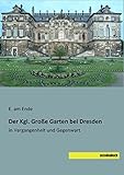 Der Kgl. Grosse Garten bei Dresden: in Vergangenheit und Gegenwart