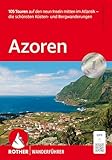 Azoren, Rother Wanderführer: 105 Touren auf den neun Inseln mitten im Atlantik - die schönsten Küsten- und Bergwanderungen. Mit GPS-Tracks