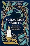 Schaurige Nächte: Unheimliche Geschichten für den Winter (Schaurige Geschichten, Band 1)
