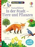 Usborne Minis Naturführer: In der Stadt – Tiere und Pflanzen: Pflanzen und Tiere in der Stadt entdecken, mit 60 Stickern – Bestimmungsbüchlein für Kinder ab 6 Jahren (Usborne-Minis-Reihe)