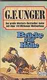 Brücke zur Hölle (G. F. Unger Bestseller. Bastei Lübbe Taschenbücher)