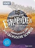 52 kleine & große Eskapaden Oberlausitz und Sächsische Schweiz: Ab nach draußen! (DUMONT Eskapaden)