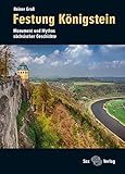 Festung Königstein: Monument und Mythos sächsischer Geschichte