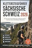 Klettersteigführer Sächsische Schweiz 2026: Die besten Via Ferrata & Wanderungen im Elbsandsteingebirge – Top Routen, Karten, Sicherheitstipps & Reiseplanung