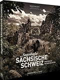 Bildband – Sagenhafte Sächsische Schweiz: Eine Reise zu mythischen Orten